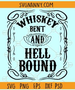 Whiskey bent and hell bound svg, Whisky Svg, Whisky Glass Sticker svg, Alcohol svg