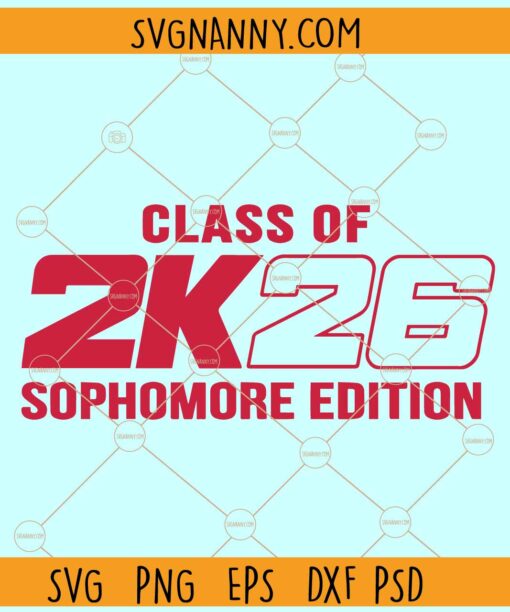 2K26 sophomore edition SVG, Class of 2026 svg, high school shirt SVG