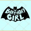 Birthday Girl superhero SVG, Batman Birthday Girl SVG, Batman Birthday Svg
