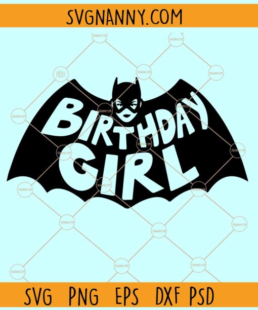 Birthday Girl superhero SVG, Batman Birthday Girl SVG, Batman Birthday Svg
