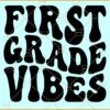 First Grade Vibes SVG, Wavy Letters Svg, First Grade SVG, 1st Grade SVG