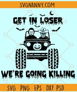 Get In Loser Halloween Offroad Svg, Halloween 4x4 Svg, Horror Design SVG