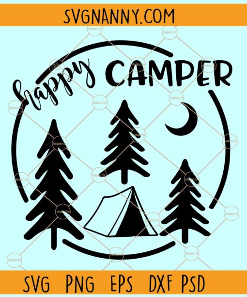 Happy Camper SVG, Pine Trees SVG, Tent SVG, Camping SVG, Adventure SVG