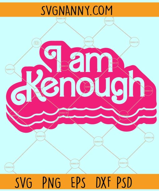 I am Kenough SVG, Barbie Ken SVG, Barbenheimer Ken Barbie SVG, Barbie SVG File