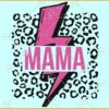 Mama Lightning Leopard print SVG, Rock and Roll Mama Svg, Rocker Mom Svg