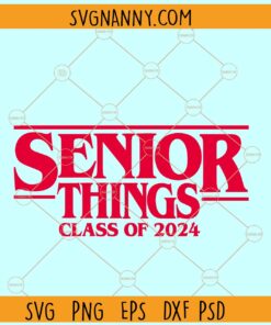 Senior Things 2024 SVG, Senior stranger things SVG, back to school svg