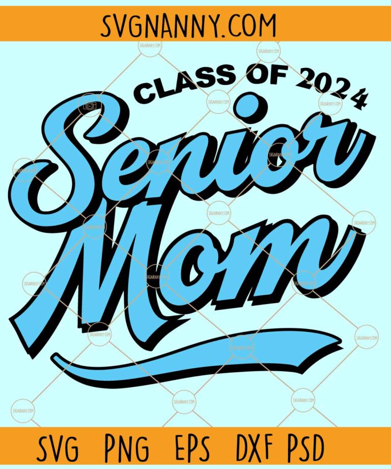 Senior mom 2024 SVG, Proud Mom Of A 2024 Senior SVG, Graduation Mom ...