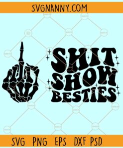 Shit show besties SVG, Wavy Letters SVG, Skeleton Hand Sign svg