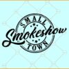 Small smokeshow Town SVG, Smokeshow SVG, Oklahoma Smokeshow SVG