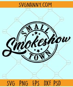 Small smokeshow Town SVG, Smokeshow SVG, Oklahoma Smokeshow SVG