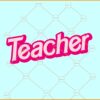 Teacher Barbie SVG, Barbie Teacher SVG, Teacher Life SVG