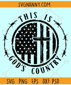 This is God's Country SVG, Barbed Wire SVG, American Flag SVG