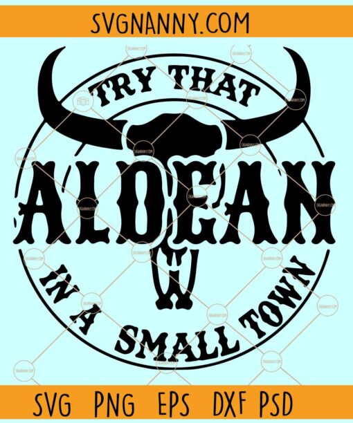 Try That In A Small Town SVG, Western Bull Skull SVG, Aldean SVG, Jason Aldean Country Music SVG