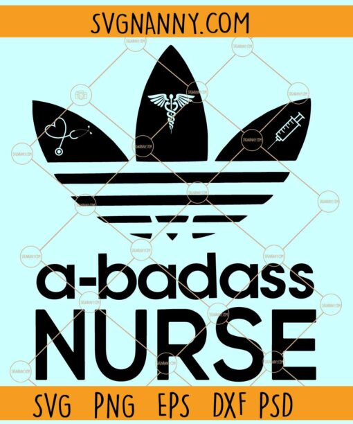 A badass nurse SVG, Nurse SVG, Badass SVG, Adidas Logo SVG