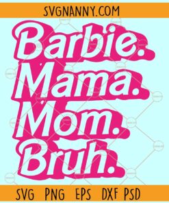 Barbie Mama Mom Bruh SVG, Mama Pink Girl SVG, Funny Barbie Mom SVG, Mom Pink girl doll svg