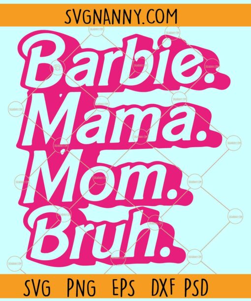 Barbie Mama Mom Bruh SVG, Mama Pink Girl SVG, Funny Barbie Mom SVG, Mom Pink girl doll svg