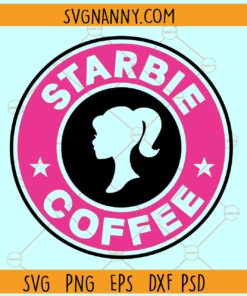 Barbie Starbucks Coffee SVG, Barbie Coffee SVG, Starbucks Babe Girl SVG
