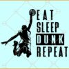 Eat Sleep Dunk Repeat SVG, Basketball Saying Svg, Basketball SVG Files