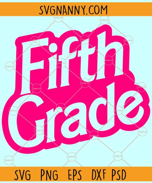 Fifth Grade Barbie SVG, Barbie Girl Fifth Grade SVG, Barbie Back To School SVG