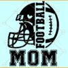 Football mom helmet SVG, Football Mama Svg, Football Mom SVG