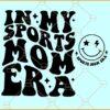 In My Sports Mom Era SVG, Wavy Letters SVG, Mom Era SVG