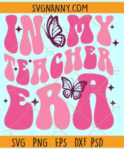 In My Teacher Era SVG, Retro Wavy SVG, Back to School SVG, Funny Teacher SVG