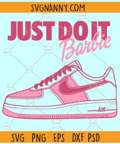 Just do it Barbie SVG, Barbie SVG, Barbie Pink Sneaker SVG