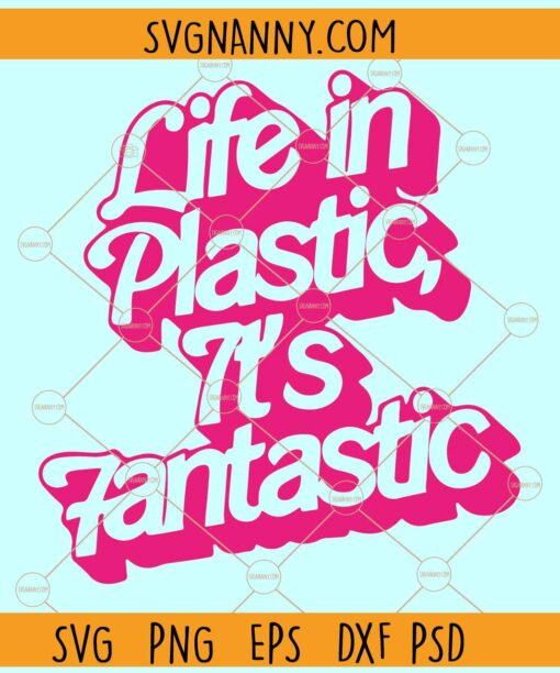 Life In Plastic It’s Fantastic SVG, Barbenheimer SVG, Barbie Dream House SVG