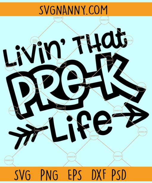 Livin That Pre-K Life SVG, Teacher svg, Pre K svg, School svg, Preschool svg
