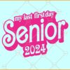 My Last First Day Senior 2024 Barbie font SVG, Barbie Senior 2024 SVG, Barbie My Last First Day SVG
