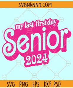 My Last First Day Senior 2024 Barbie font SVG, Barbie Senior 2024 SVG, Barbie My Last First Day SVG