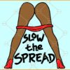 Slow the spread stripper SVG, Stripper Woman SVG, Covid Funny Svg
