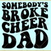 Somebodys Broke Cheer Dad SVG, Funny Cheer Dad SVG