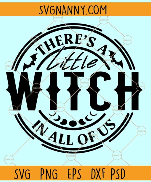 There's A Little Witch In All Of Us SVG, Witch quote SVG, Halloween SVG, Halloween Shirt SVG