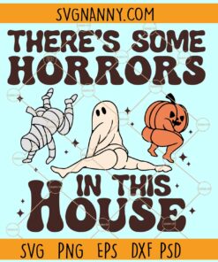 There's some Horrors in this house SVG, Funny Pumpkin SVG, Pumpkin Halloween SVG