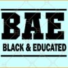 BAE Black and Educated SVG, educated black woman svg, melanin svg, afro svg