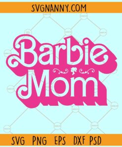 Barbie mom SVG, Barbie Mama SVG, Mama Pink Girl SVG, Funny Barbie Mom SVG