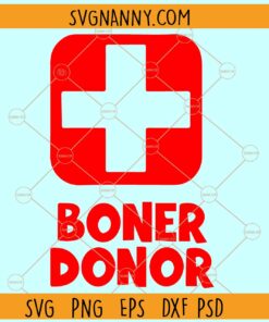 Boner Donor SVG, Boner SVG, Funny and Naughty svg, Sexy Clipart SVG