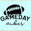 Gameday vibes svg, Football SVG, Football Shirt SVG, Football Mom SVG