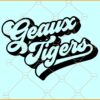 Geaux Tigers retro SVG, Geaux Tigers Logo SVG, Tigers SVG