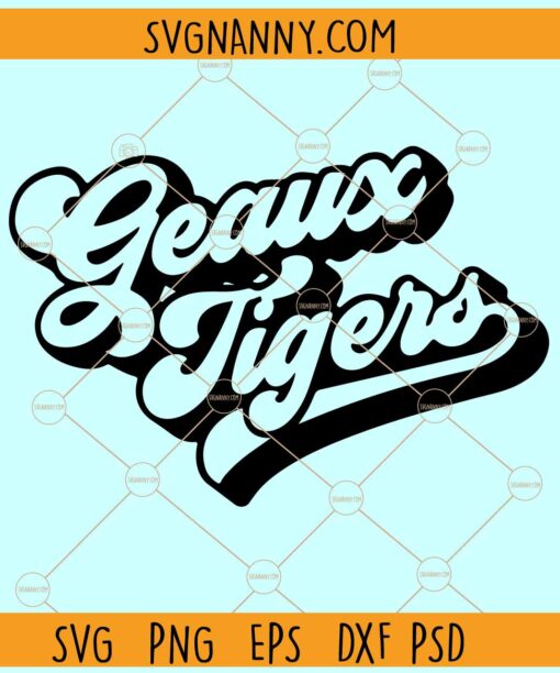 Geaux Tigers retro SVG, Geaux Tigers Logo SVG, Tigers SVG