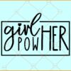 Girl power SVG, Women Empowerment Svg, I Am Woman Svg, Strong Girl SVG