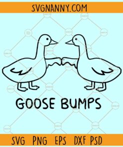 Goosebumps duck SVG, Goose Bump Best Friends Best SVG, Goose Bumps SVG