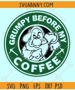 Grumpy before my coffee SVG, Starbucks Grumpy SVG, Funny Coffee Saying SVG