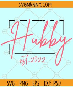Hubby est 2022 svg, Husband and wife established 2022 svg, Wedding Svg