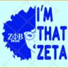 I Am That Zeta SVG, Zeta Phi Beta Sorority Svg, J16, 1920 Svg, Zeta Phi Beta Lady Svg