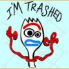 I'm trashed svg, Forky I’m Trash SVG, Happy Forky Smile SVG, Toy Story SVG