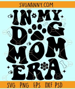 In my dog mom era SVG, Wavy Text SVG, Retro Dog Mom SVG, Dog Lover SVG