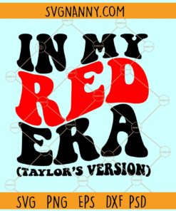 In my red era SVG, Taylor Swift Kelce SVG, In my red era PNG SVG EPS DXF