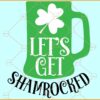 Let's get shamrocked svg, Shamrock Svg, St Patrick’s Day Quote SVG